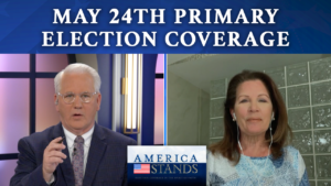 America Stands: PRIMARY ELECTION COVERAGE (May 24, 2022)